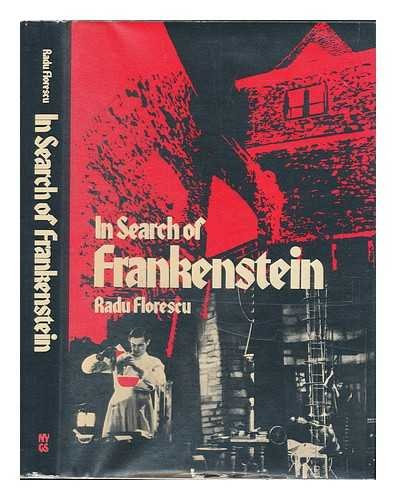 Radu Florescu - In Search of Frankenstein (Frankenstein nyomban, angol nyelven)