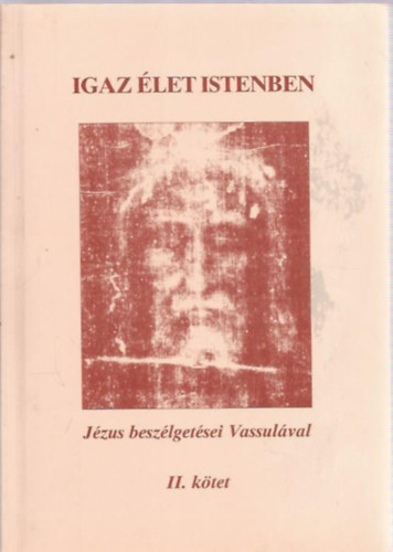 Vassula Ryden - Igaz élet Istenben - Jézus beszélgetései Vassulával 2