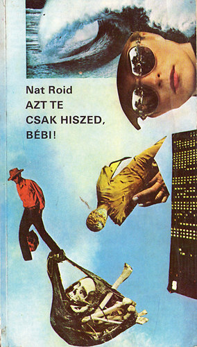 Nat Roid - Azt te csak hiszed, bébi!