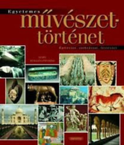 Mary Hollingsworth - Egyetemes mvszettrtnet (ptszet, szobrszat, festszet)
