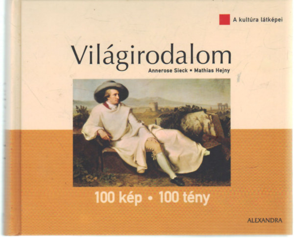 Annerose-Hejny, Mathias Sieck - Vilgirodalom 100 kp-100 tny (A kultra ltkpei)