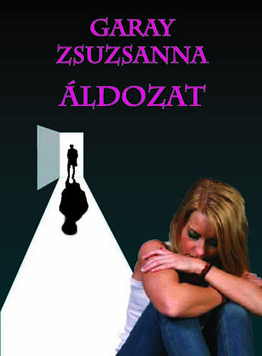 Garay Zsuzsanna - �ldozat