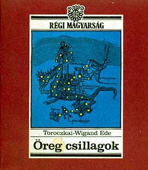 Toroczkai-Wigand Ede - Öreg csillagok