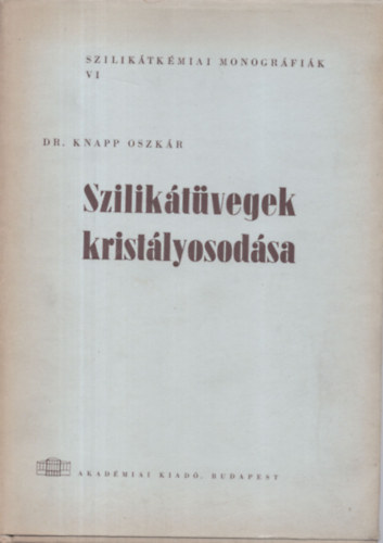 Dr. Knapp Oszkár - Szilikátüvegek kristályosodása