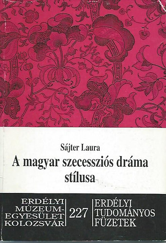 S�jter Laura - A magyar szecesszi�s dr�ma st�lusa