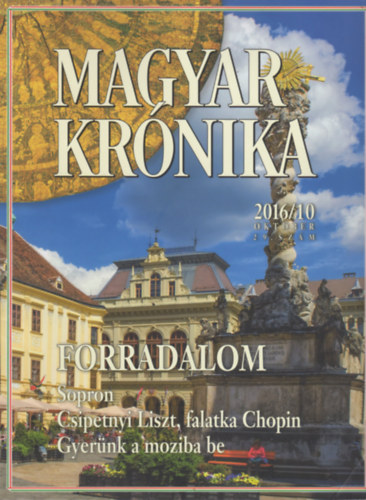 Bencsik Gábor (szerk.) - Magyar Krónika 2016/10 (október) - Közéleti és kulturális havilap
