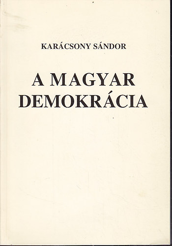 Karácsony Sándor - A magyar demokrácia
