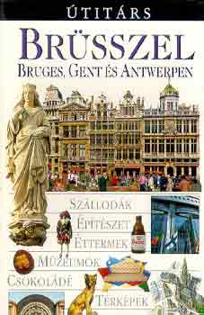 Brüsszel - Bruges, Gent és Antwerpen
