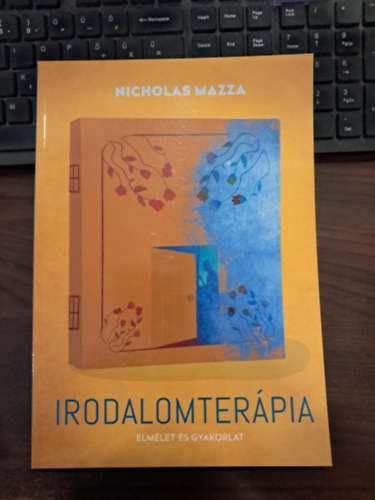 Nicholas Mazza - Irodalomterápia - Elmélet és gyakorlat