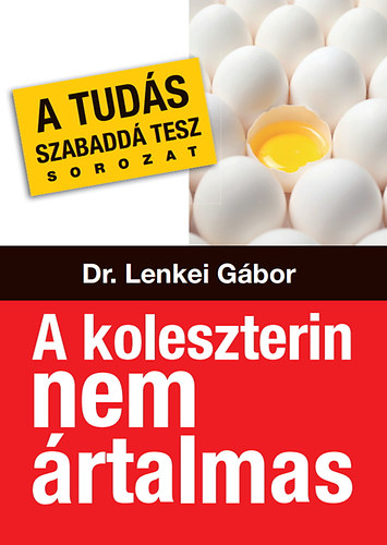 Dr. Lenkei Gbor - A koleszterin nem rtalmas