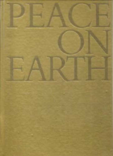 Jerry Mason and Fred R. Sammis  (editors) - Peace on Earth. An Encyclical Letter of His Holiness Pope John XXIII.