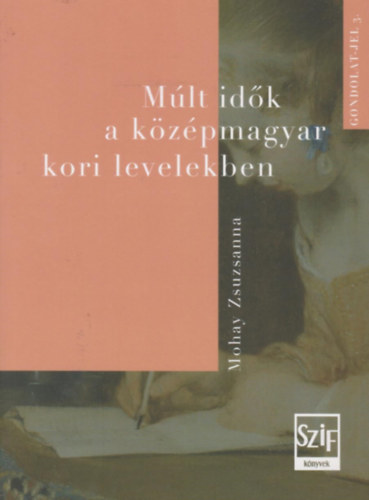 Mohay Zsuzsanna - Mlt idk a kzpmagyar kori levelekben