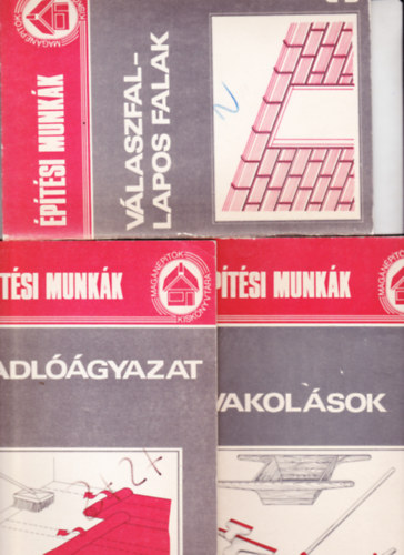 Szerkesztette: Messinger G�za - T�thn� Argay Kl�ra - 3 db az "�p�t�si munk�k" sorozatb�l: Vakol�sok + Padl��gyazat + V�laszfal - Lapos falak