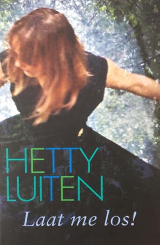 Hetty Luiten - Laat me los! (Zomer & Keuning)