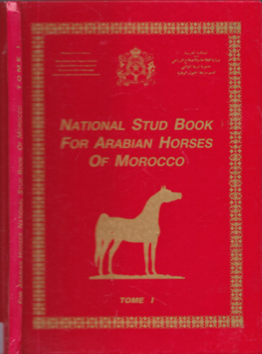 National Stud Book For Arabian Horses Of Morocco (Tome I.)