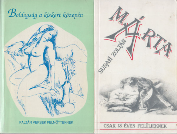 2 db erotikus verseskötet: Boldogság a kiskert közepén + Márta