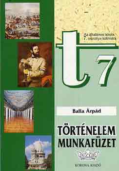Balla Árpád - Történelem 7. munkafüzet