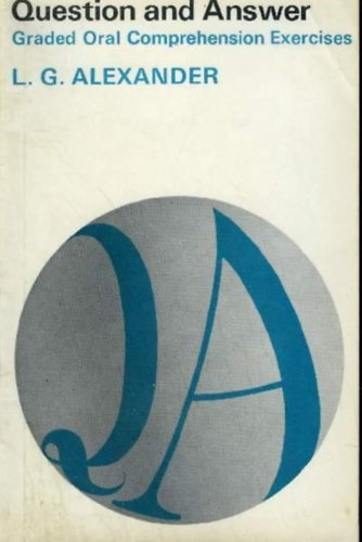 L. G. Alexander - Questions and Answers - Graded oral Comprehension Exercises