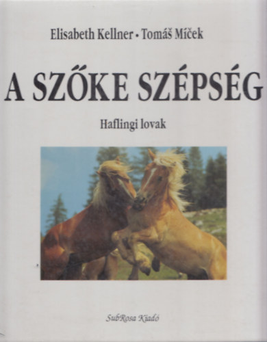 E.-Mcek, T. Kellner - A szke szpsg: Haflingi lovak