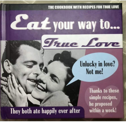 Sylvia Goulding - Eat your way to... True Love: The Cookbook with Recipes for True Love (Lagoon Books)