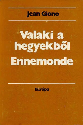 Jean Giono - Valaki a hegyekb�l/Ennemonde