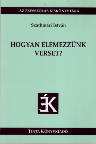Szathm�ri Istv�n - Hogyan elemezz�nk verset?