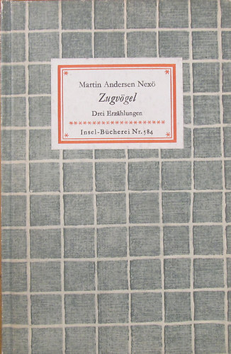 Martin Andersen Nex� - Zugv�gel. Drei Erz�hlungen