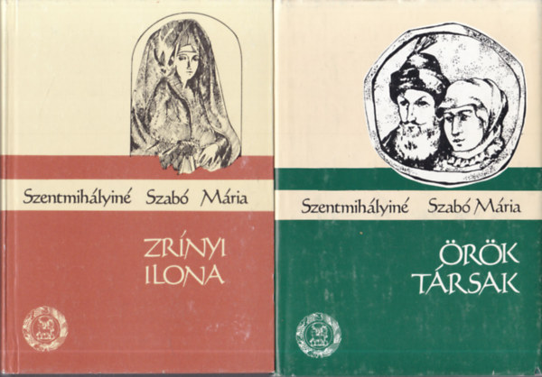 Szentmihályiné Szabó Mária - Zrínyi Ilona + Örök társak