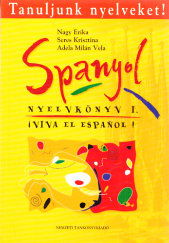 Nagy Erika; Seres Krisztina - Spanyol nyelvk�nyv I.