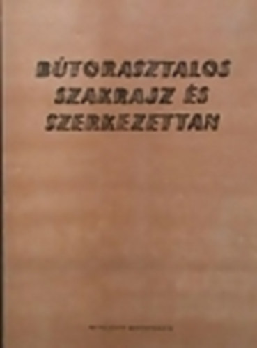 Műszaki Könyvkiadó - Bútorasztalos szakrajz és szerkezettan