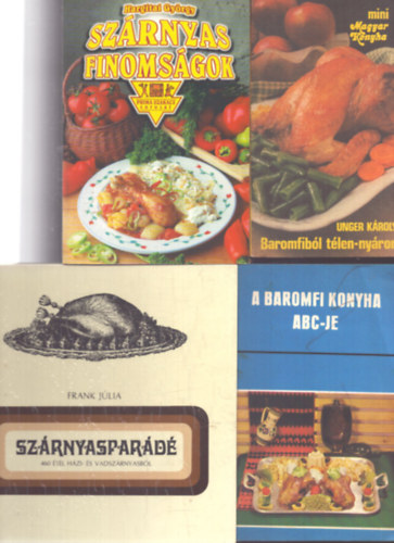 Frank Júlia Hargitai György - 4 db baromfis szakácskönyv: Szárnyas finomságok - Szárnyasparádé - Baromfiból télen-nyáron - A baromfi konyha abc-je