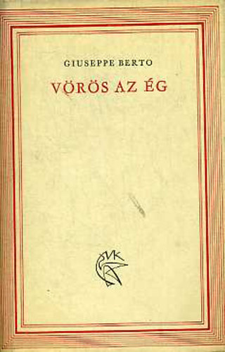 Giuseppe Berto - Vörös az ég