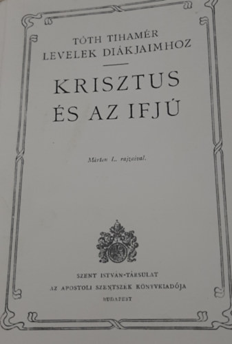 Dr. T�th Tiham�r - Krisztus �s az ifj�