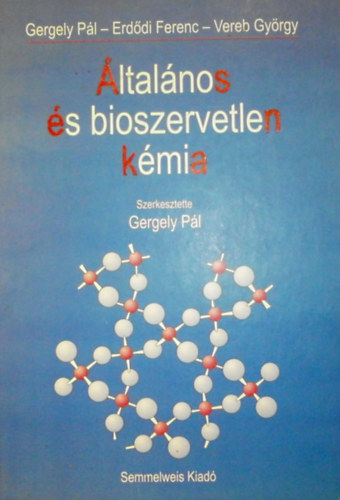 Gergely Pl-Erddi Ferenc - ltalnos s bioszervetlen kmia