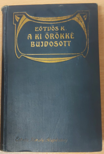 Eötvös Károly - A ki örökké bujdosott (és egyéb elbeszélések)- Eötvös Károly munkái III.