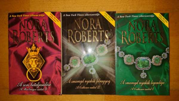 Nora Roberts - 3 regny Nora Robertstl: A sors beteljeslse, A smaragd nyakk felragyog, A smaragd nyakk legendja