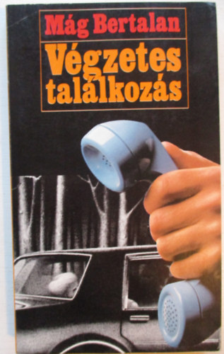 Mág Bertalan - Végzetes találkozás