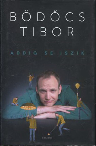 B�d�cs Tibor - Addig se iszik
