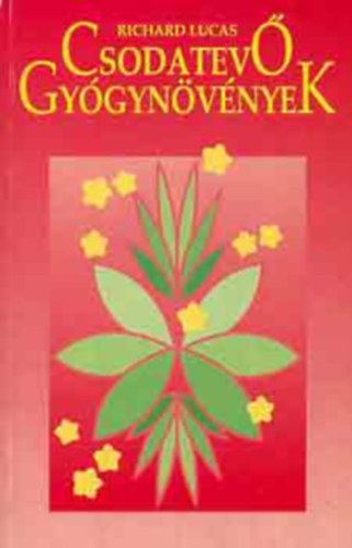 Richard Lucas - Csodatev� gy�gyn�v�nyek
