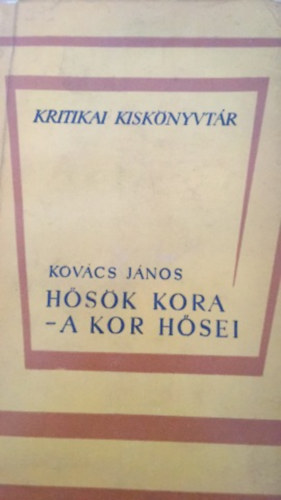 Kov�cs J�nos - H�s�k kora - A kor h�sei