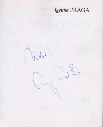 Szab� G. L�szl� Eszenyi Enik� - Igyime, pr�ga (dedik�lt)
