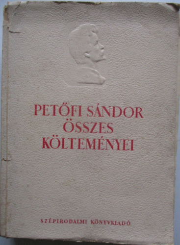 Petfi Sndor - Petfi Sndor sszes kltemnyei