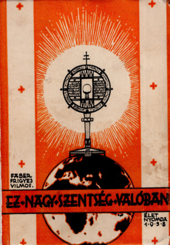 Faber Frigyes Vilmos - Ez nagy szents�g val�ban !
