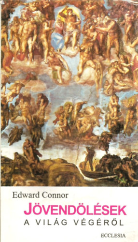 Edward Connor - Jövendölések a világ végéről