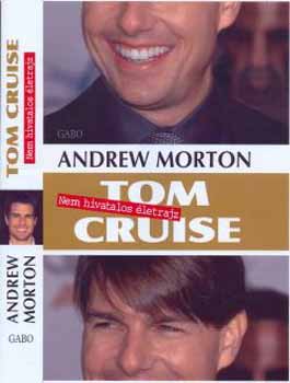 Andrew Morton - Tom Cruise - Nem hivatalos �letrajz