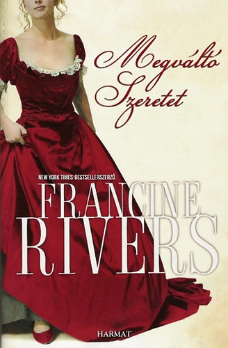 Francine Rivers - Megv�lt� szeretet