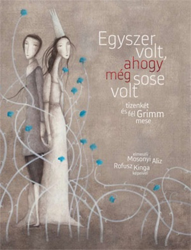 Mosonyi Alz - Egyszer volt, ahogy mg sose volt