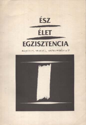 Csejtei-Dékány-Simon (szerk.) - Ész, élet, egzisztencia I.