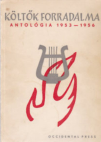 Occidental Press - Költők forradalma /Antológia 1953-1956