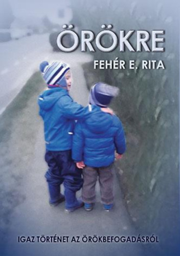 Fehér E. Rita - Örökre